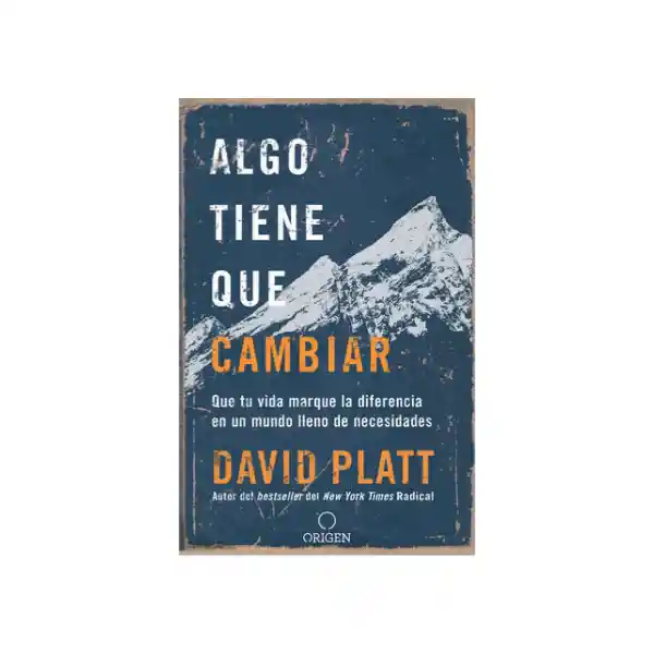 Algo Tiene Que Cambiar - David Platt