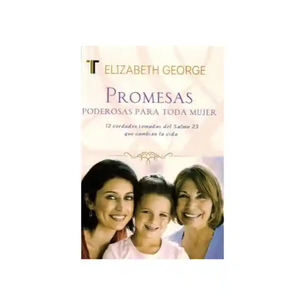 Promesas Poderosas Para Toda Mujer - Elizabeth George