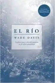 El Río: Exploraciones y Descubrimientos en la Selva Amazónica