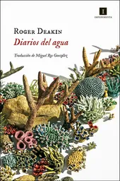 Diarios Del Agua - Roger Deakin