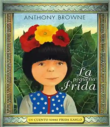 La Pequea Frida Anthony Browne