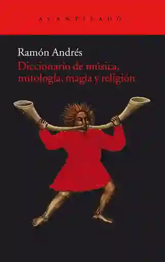 Diccionario de Música Mitología Magia y Religión -Ramón Andrés
