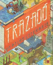 Trazado: Un Atlas Literario - Andrew Degraff