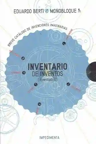 Inventario de Inventos (Inventados) - Eduardo Berti