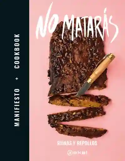 No Matarás: Manifiesto + Cookbook - Reinas y Repollos