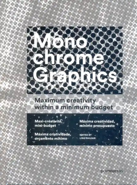 Monochrome Graphics: Maximum Creativity. VV.AA.