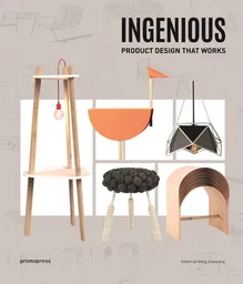 Ingenious: Product Design That Works - Wang Shaoqiang