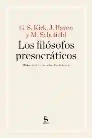Los Filósofos Presocráticos. Kirk Raven