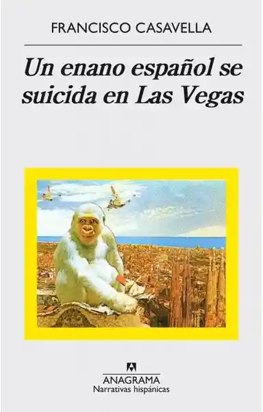 Un Enano Español se Suicida en Las Vegas - Francisco Casavella