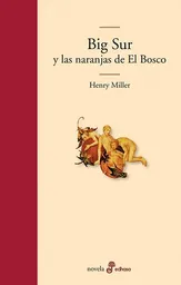 Big Sur y Las Naranjas de el Bosco - Henry Miller