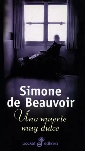 Una Muerte Muy Dulce - Simone de Beauvoir