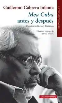 Mea Cuba, Antes Y Despues. Guillermo Cabrera Infante