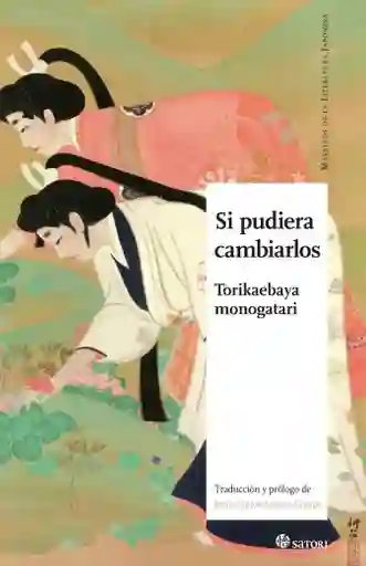 Si Pudiera Cambiarlos: Torikaebaya Monogatari