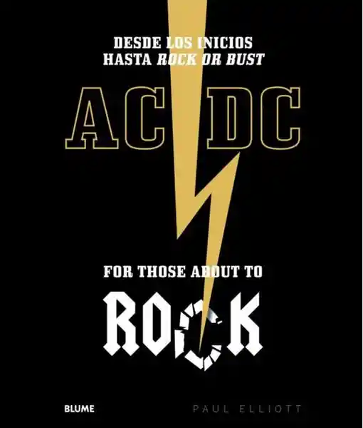 AC/DC For Those About to Rock: Desde Inicios Hasta Rock or Bust