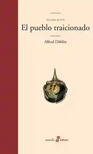 El Pueblo Traicionado. Alfred Doblin