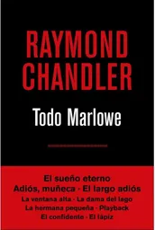 Todo Marlowe. Raymond Chandler