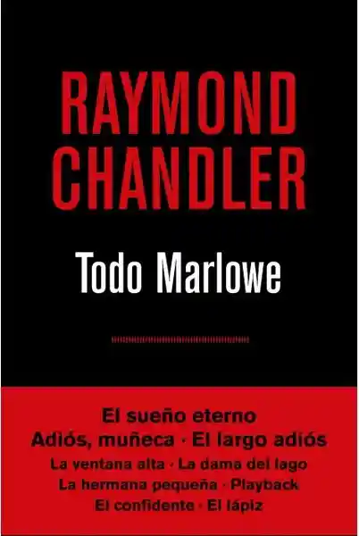 Todo Marlowe. Raymond Chandler