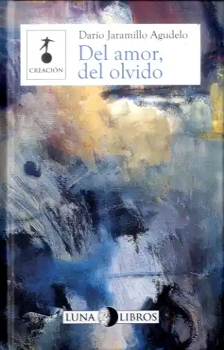 Del Amor y el Olvido - Dario Jaramillo Agudelo