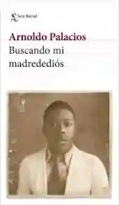 Buscando mi Madredediós - Arnoldo Palacios