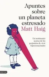Planeta Apuntes Sobre Un Estresado - Matt Haig