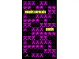 Sinfín - Martín Caparrós