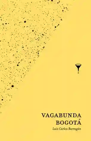 Vagabunda Bogotá - Luis Carlos Barragán