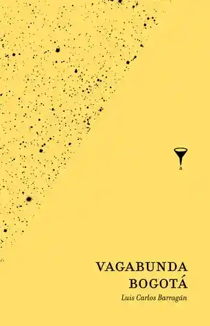 Vagabunda Bogotá - Luis Carlos Barragán