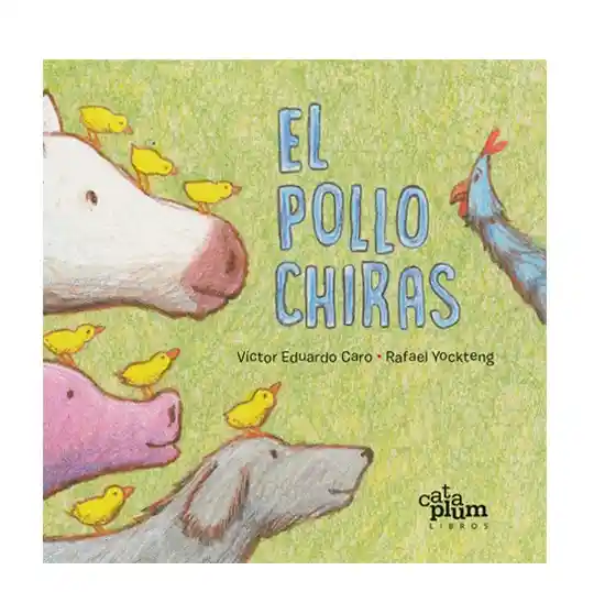 El Pollo Chiras - Caro/Yockteng