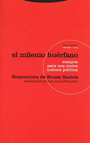 El Milenio Huérfano: Ensayos Para Una Nueva Cultura Política