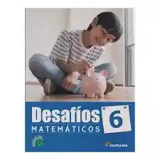 Desafíos Matemáticos 6 - Santillana