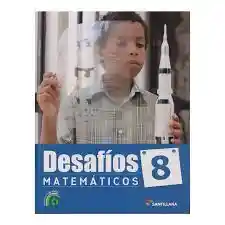 Desafíos Matemáticos 8 - Santillana