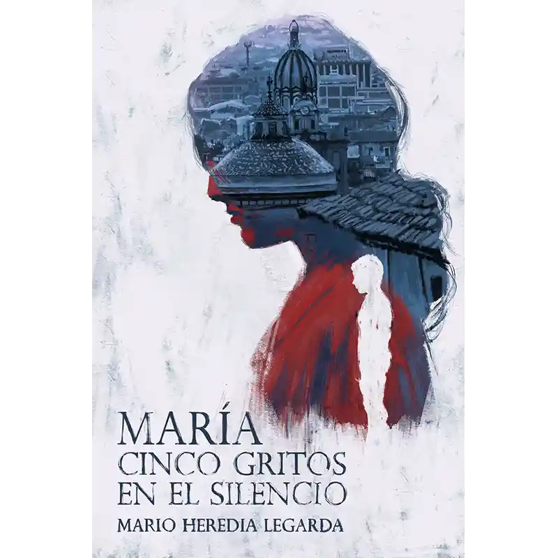 María: cinco gritos en el silencio