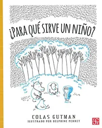 ¿Para Qué Sirve un Niño? - Gutman Colas