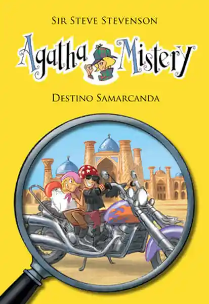 Agatha Mistery. Destino Samarcanda - Sir Steve Stevenson