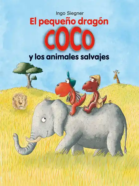 El Pequeño Dragón Coco y Los Animales Salvajes - Ingo Siegner