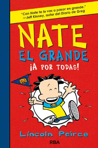 Nate el Grande ¡A Por Todas! - Lincoln Peirce