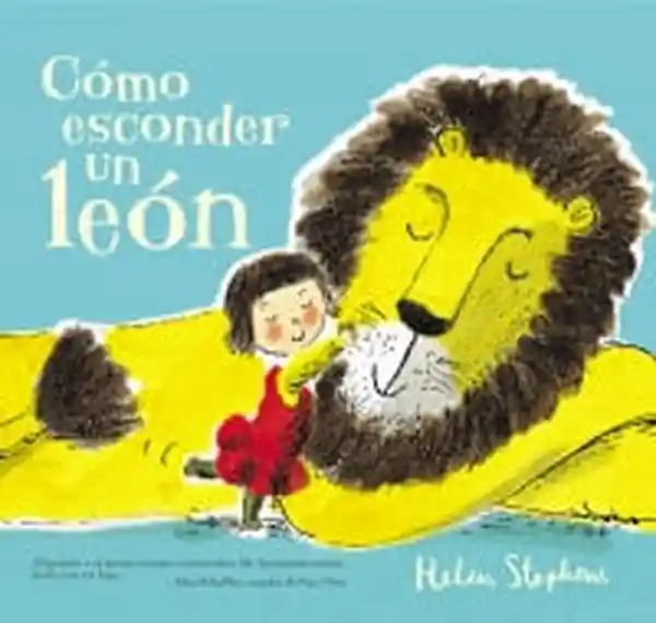 Cómo Esconder un León - Helen Stephens