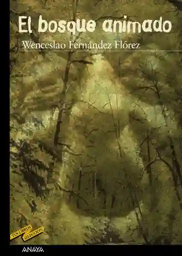 El Bosque Animado - Wenceslao Fernández Flórez