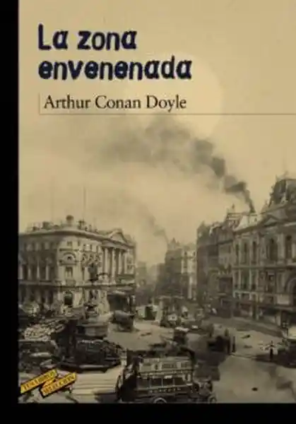 La Zona Envenenada - Arthur Conan Doyle