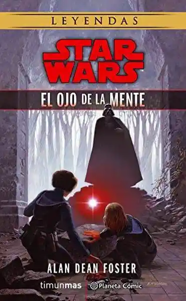 Star Wars el Ojo de la Mente - Foster Alan Dean