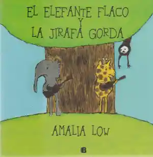 El Elefante Flaco Y La Jirafa Gorda