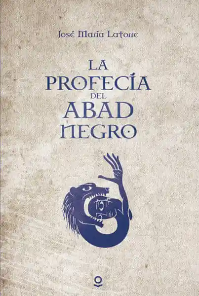 La Profecía Del Abad Negro - Latorre José María