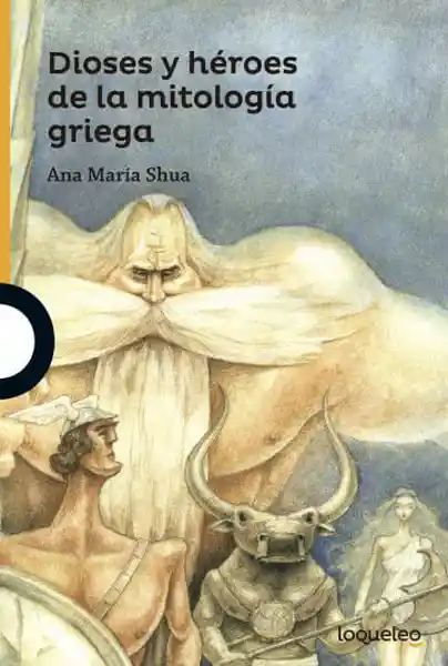 Dioses y Héroes de la Mitología Griega - Ana María Shua