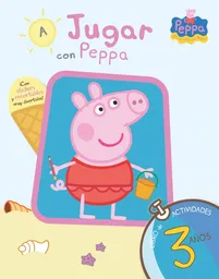A Jugar Con Peppa 3 Años - Astley Baker y Mark Neville