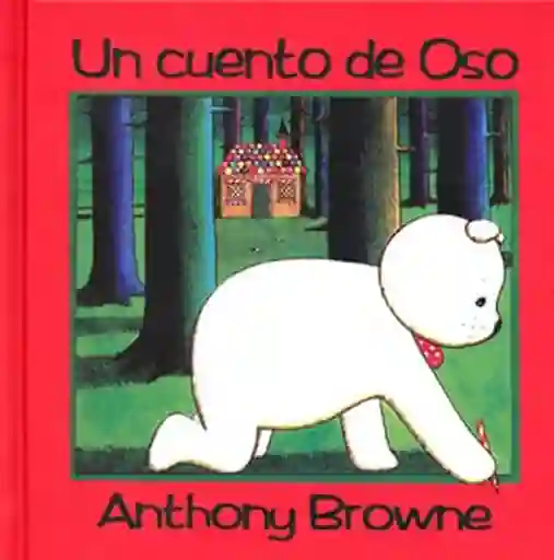 Un Cuento de Oso - Anthony Browne