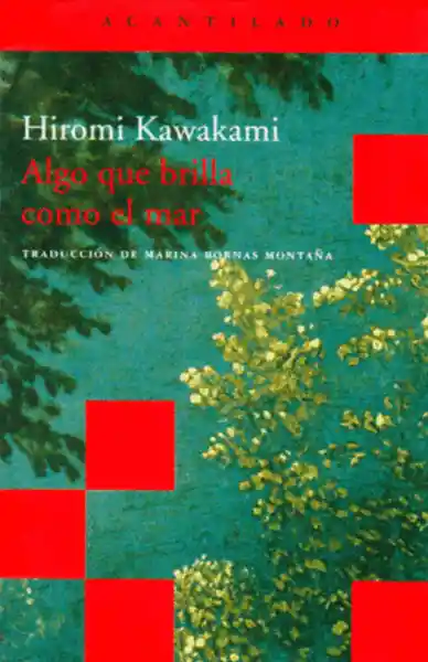 Algo Que Brilla Como el Mar - Kawakami Hiromi