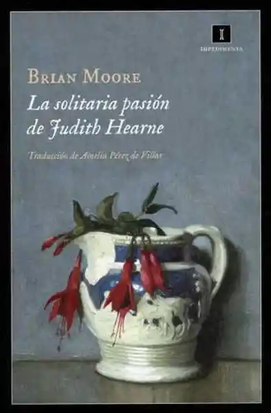 La Solitaria Pasión de Judith Hearne - Moore Brian