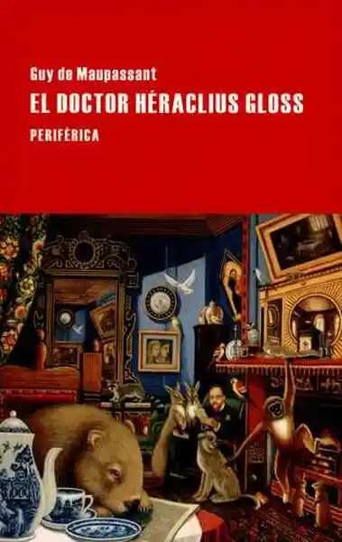 El Doctor Heraclius Gloss - Maupassant Gu De