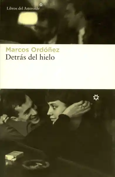 Detrás Del Hielo - Ordoñez Marcos