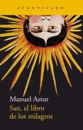 San. El Libro de Los Milagros - Manuel Astur
